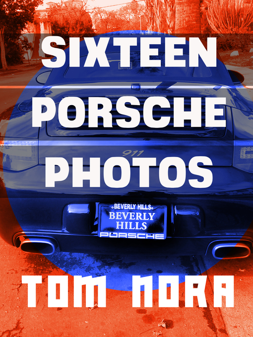 Title details for SIXTEEN PORSCHE PHOTOS by Tom Nora - Wait list